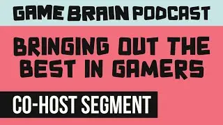 Как раскрыть потенциал геймеров | Подкаст Game Brain