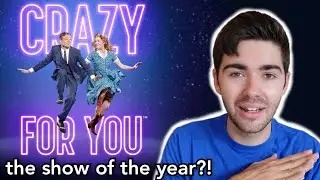 is CRAZY FOR YOU the show of the year?! | Chichester Festival Theatre Review