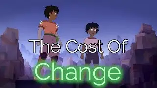 The Cost of Change | An Infinity Train video essay
