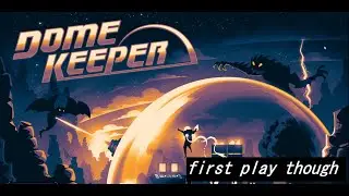 DomeKeeper ( first play through ) BackGrand Playthrough