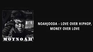 noahjooda - Love Over Hiphop, Money Over Love (힙합보단 사랑 사랑보단 돈) || Eng. Lyrics