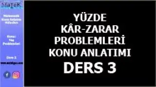 Kâr Zarar ve Yüzde Problemleri Konu Anlatımı Ders 3