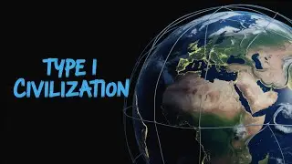 Type I Civilization Explained: How Humanity Will Become a Planetary Power