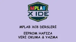 MPLAB XC8 PIC16F877A EEPROM Belleğe Veri Yazma Okuma | HOW TO WRITE AND READ THE EEPROM MEMORY?