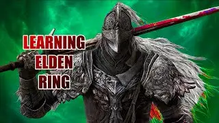 Understanding Elden Ring And Learning How This Game Plays