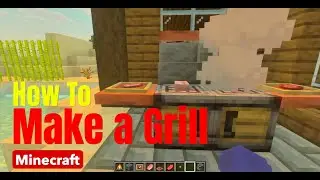 How to Make a Grill, Minecraft