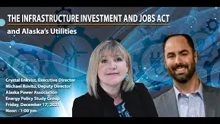 ENERGY POLICY - Infrastructure Investment and Jobs Act and Alaska's Utilities