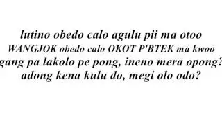 MC WANG JOK - ATYE KA TIC, LYRICS  (Luo Synthesis Rap, Uganda Rapper )