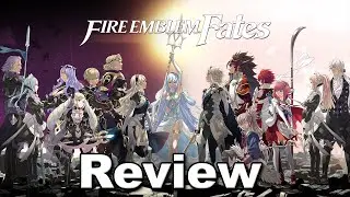 Fire Emblem Fates Review - Birthright, Conquest and Revelations