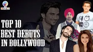 Top 10 Best Debuts in Bollywood | Top 10 | Brain Wash