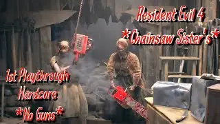 Resident Evil 4, Hardcore, No Guns, Chainsaw Sister's. 1st Playthrough. #residentevil4 #gaming 