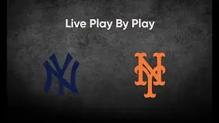 New York Mets vs New York Yankees 🟢 LIVE ⚾️ Play By Play #NYYvsNYM #NYMvsNYY