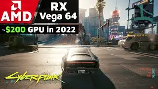 AMD RX Vega 64 8GB in 2022 | Cyberpunk 2077 | 1080p PSYCHO Settings