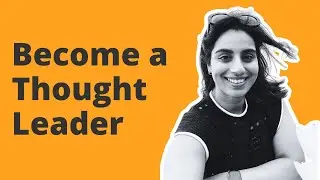 Become a Thought Leader - Laveena Ramchandani