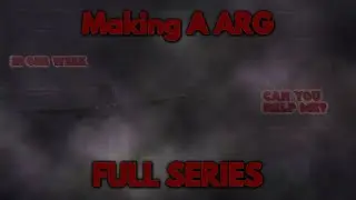 Making A ARG In A Week (Full Series + Explanation)
