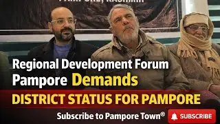 PAMPORE II Regional Development Forum Demands District Status for Saffron Town Pampore. #pampore 