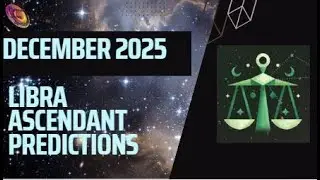 Прогнозы на декабрь 2025 года в знаке восходящего знака Весов