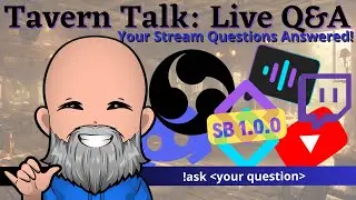 Tavern Talk - Live Q&A - !ask {your question}