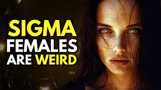 10 Weird Things Sigma Females Do That Freak People Out