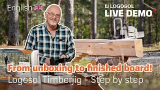 TIMBERJIG &ndash; Шаг за шагом, от распаковки до готовой доски | LOGOSOL LIVE