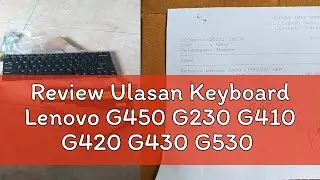 Review Ulasan Keyboard Lenovo G450 G230 G410 G420 G430 G530 Y410 3000 N100 N200 C100 V100 V200