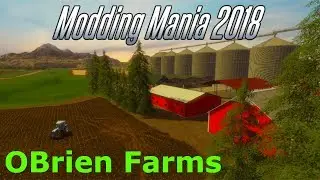 Farming Simulator 17 | FS-UK Modding Mania 2018 | OBrien Farms | Timelapse