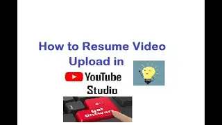 How to Resume Video Upload in YouTube Studio 2021, Fixing a Frozen YouTube Upload Tutorial