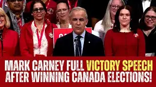 Mark Carney Full Victory Speech After Winning Canada Elections!