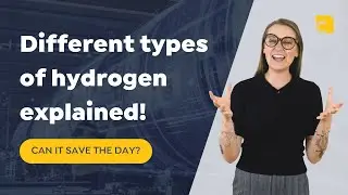 Different types of hydrogen explained! Can it save the day?