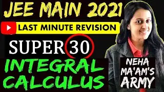 Super 30 Most Expected Questions | Integral Calculus | JEE Main Maths | JEE 2021 | Neha Agrawal