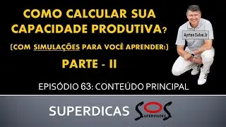 COMO CALCULAR A CAPACIDADE PRODUTIVA?  PARTE II