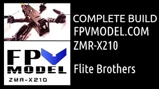 Полная сборка: ZMR X210 от FPVMODEL.COM