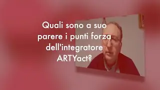 Quali sono i maggiori punti di forza di ArtyAct?