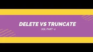 SQL DELETE VS TRUNCATE Command Part 2 | #techconcepts