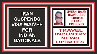 Iran Suspends Visa Waiver For Indian Nationals | Travel Industry News
