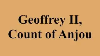 Geoffrey II, Count of Anjou