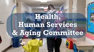 2025.05.21 Health, Human Services & Aging Committee Meeting