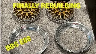 FINALLY REBUILDING MY BBS E88'S