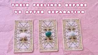 🫣Their feelings before vs after separation | Love tarot reading