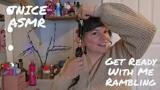 JNICE ASMR: Get Ready With Me Rambling