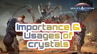 Mars Action Game Guide Series | Episode 1 |  Importance & Usages of crystals