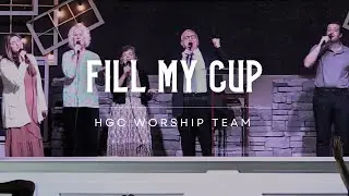 Fill My Cup | HGC Worship Team | Sean Jones