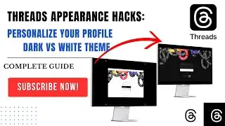 HOW TO CHANGE APPEARANCE ON THREADS