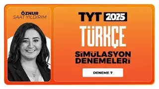 TYT 3D Türkçe Simülasyon Denemeleri - Öznur Saat Yıldırım Deneme 07 Soru Çözümleri