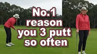 The No 1 reason you 3 putt so often