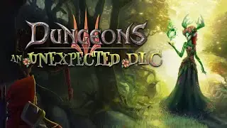 Dungeons 3: An Unexpected DLC - В лесу [Вспоминаем]