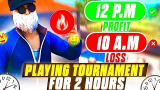 I Played Free Fire Tournament for 2 Hours 😱 | PROFIT or LOSS? 💰🔥| Free fire 