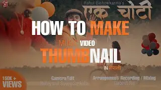 How to Make NEPALI Music Video Thumbnail Posters l Photoshop NEPALI Tutorial |EK CHOTI