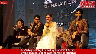 Zee5 Original Taj Divided by Blood Web Series Grand Trailer Launch with Starcast at Mumbai