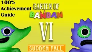 Garten of Banban VI - 6 Xbox one Xbox series S/X 100% Achievement Guide